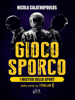 cover image of Gioco sporco. I misteri dello sport